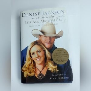 It's All About Him: Finding the Love of My Life by Denise Jackson Alan Jackson